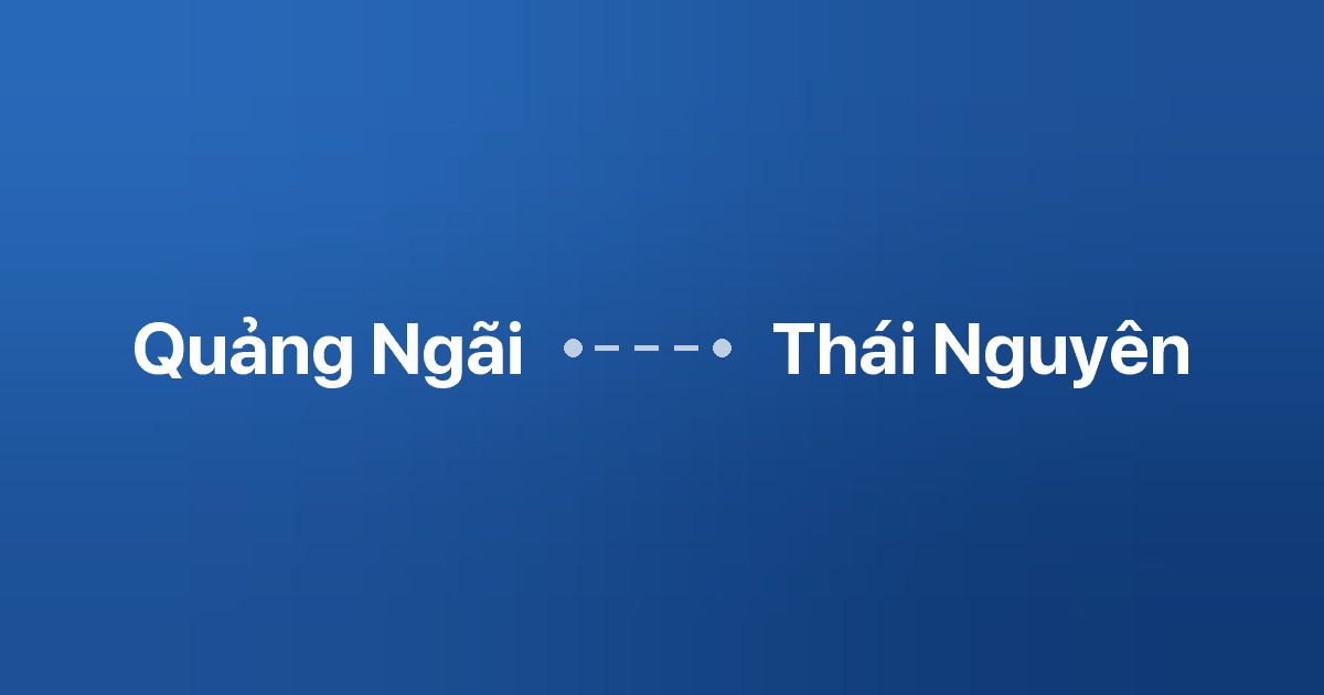 Xe ghép Quảng Ngãi Thái Nguyên 2 Xe ghép Quảng Ngãi Thái Nguyên