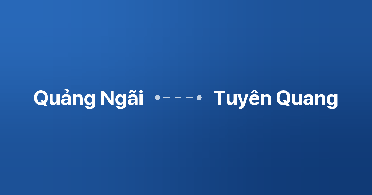 Xe ghép Quảng Ngãi Tuyên Quang
