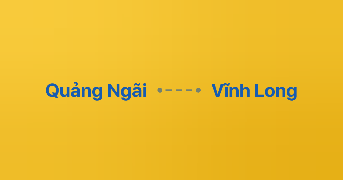 Xe ghép Quảng Ngãi Vĩnh Long