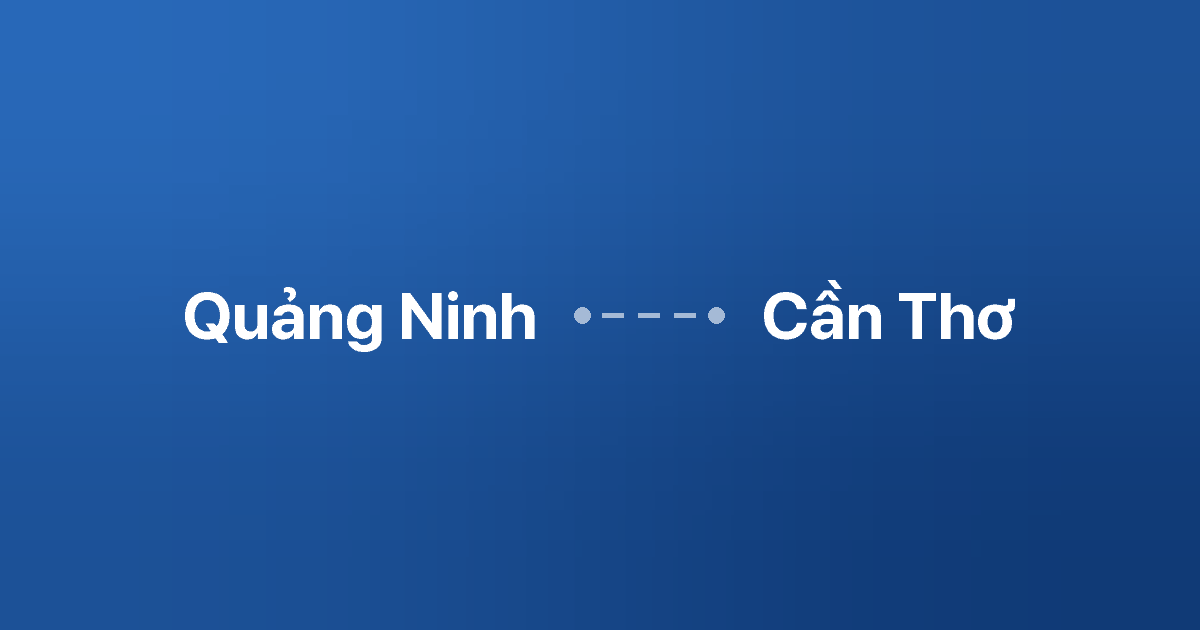 Xe ghép Quảng Ninh Cần Thơ