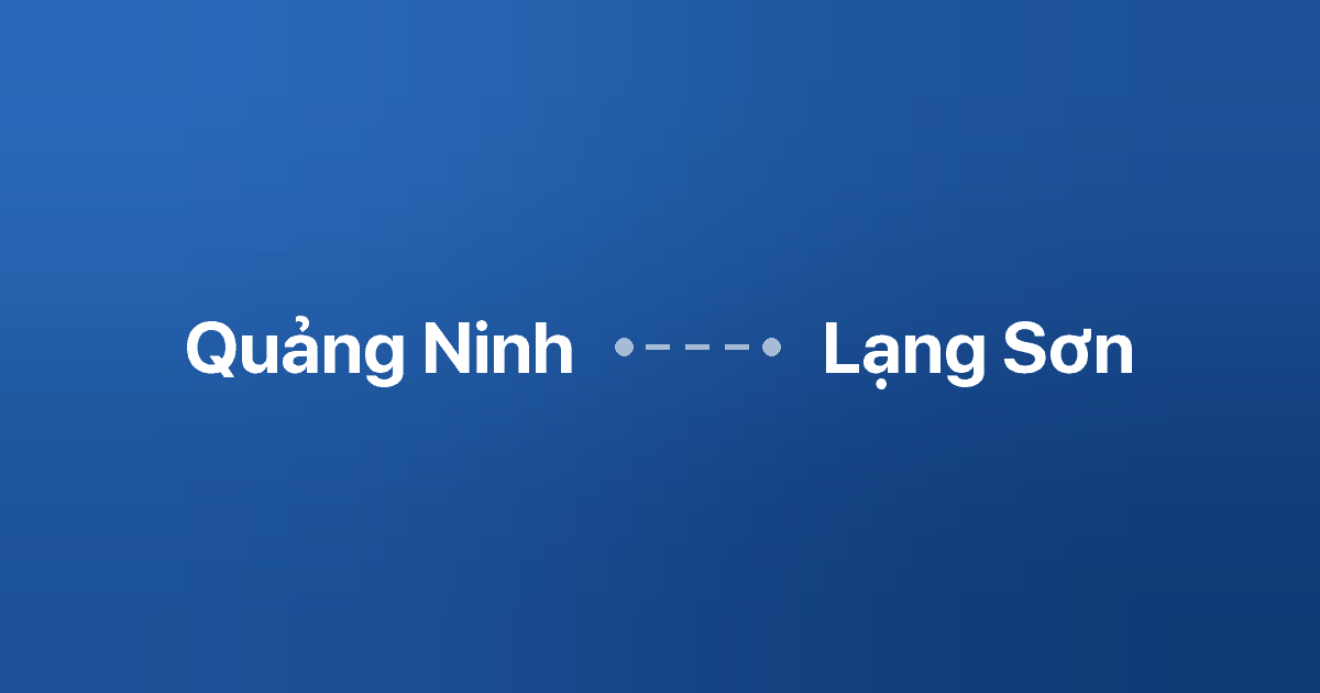 Xe ghép Quảng Ninh Lạng Sơn