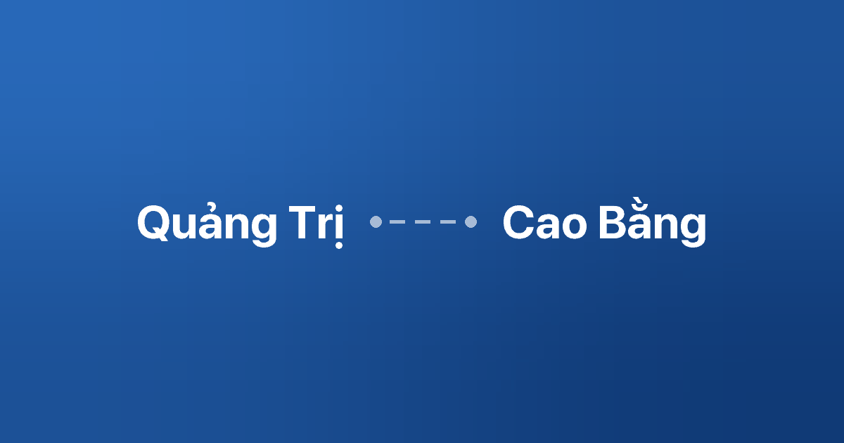 Xe ghép Quảng Trị Cao Bằng