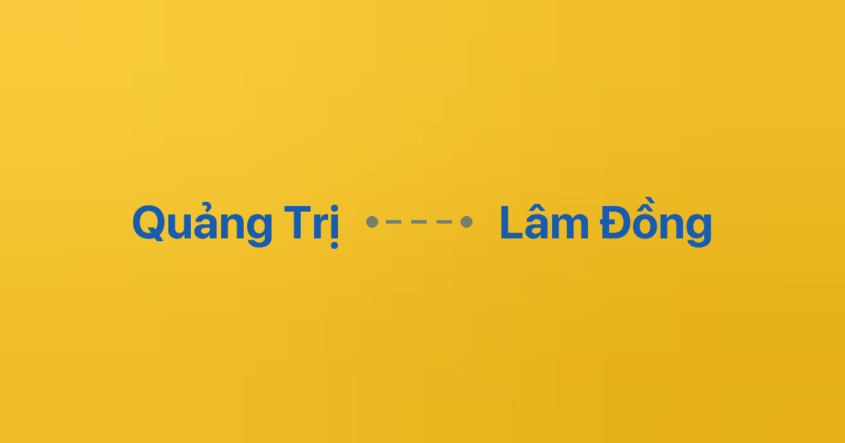 Xe ghép Quảng Trị Lâm Đồng