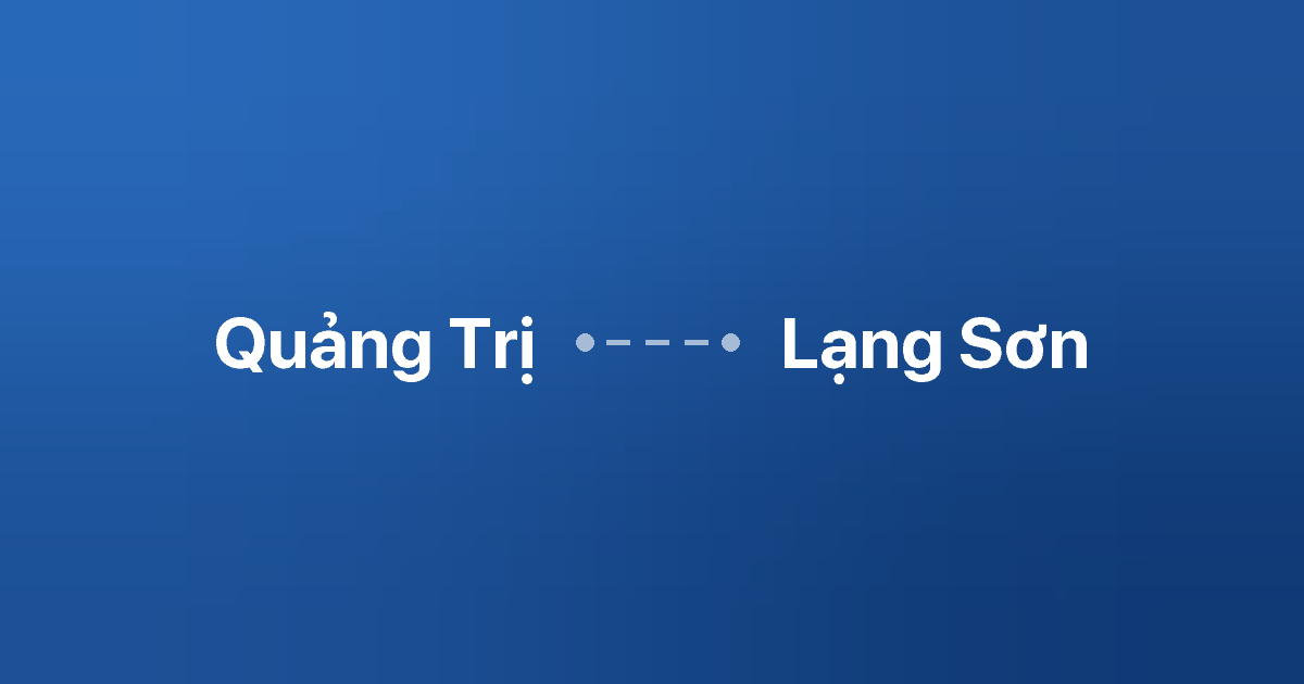 Xe ghép Quảng Trị Lạng Sơn