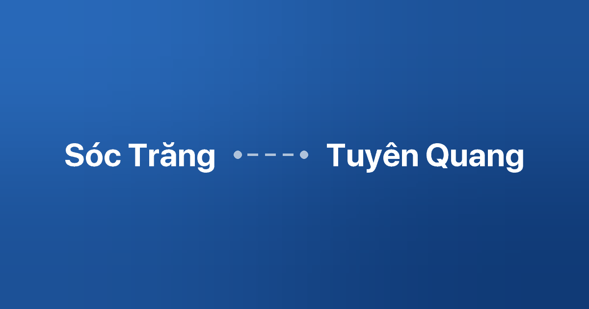 Xe ghép Sóc Trăng Tuyên Quang
