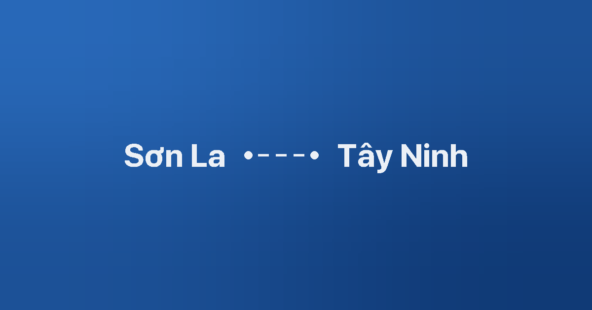 Xe ghép Sơn La Tây Ninh