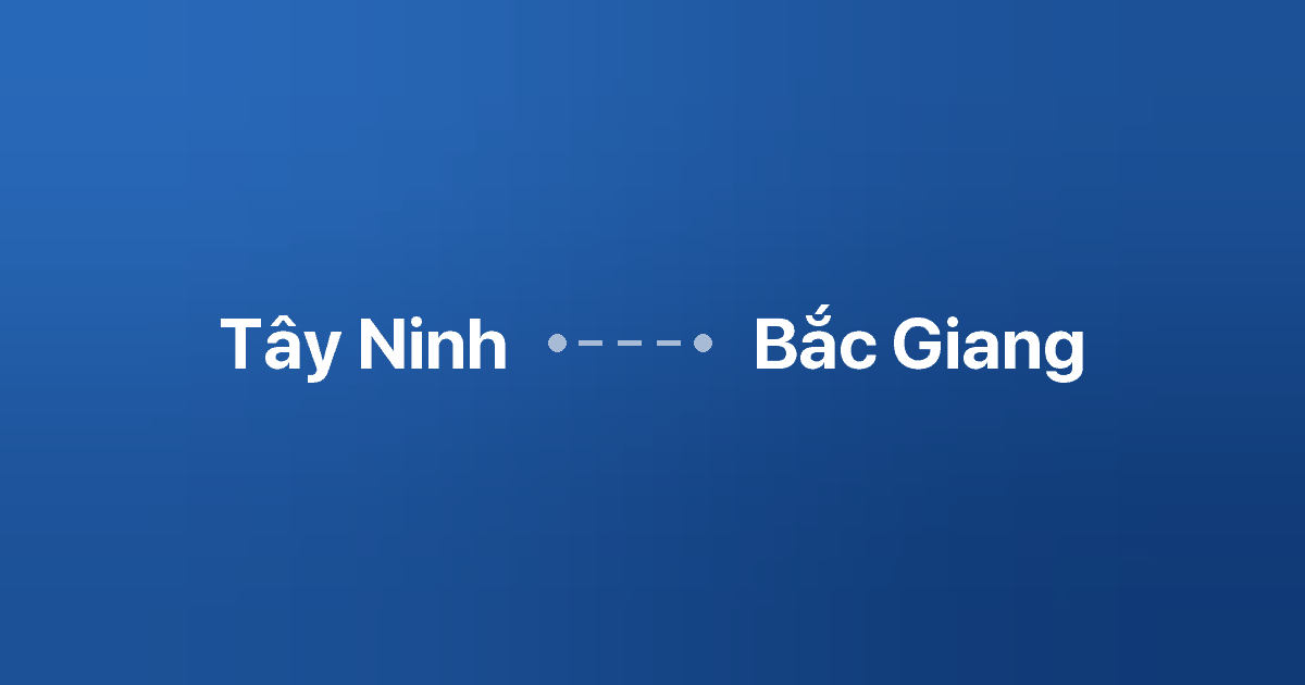 Xe ghép Tây Ninh Bắc Giang