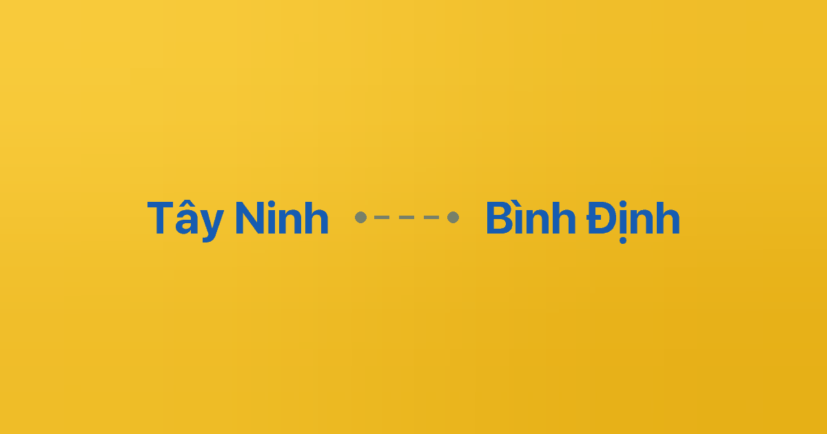 Xe ghép Tây Ninh Bình Định