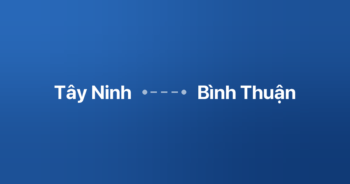 Xe ghép Tây Ninh Bình Thuận