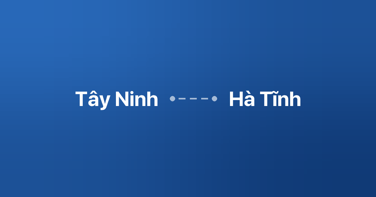 Xe ghép Tây Ninh Hà Tĩnh 3 Xe ghép Tây Ninh Hà Tĩnh