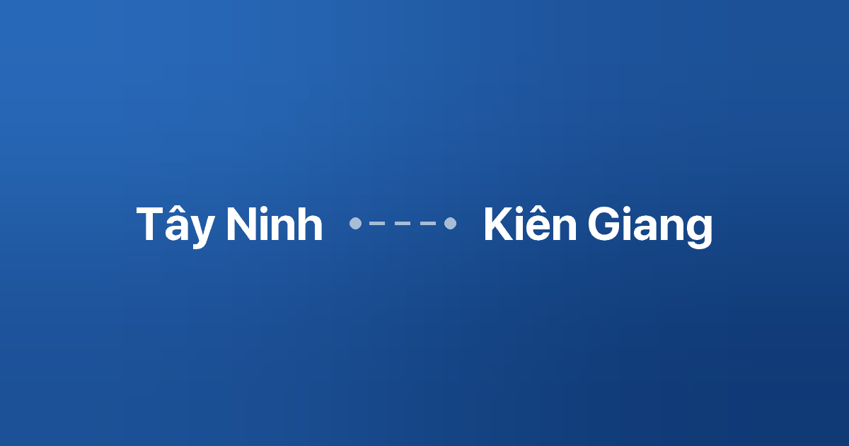 Xe ghép Tây Ninh Kiên Giang