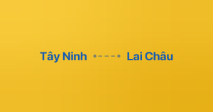Xe ghép Tây Ninh Lai Châu