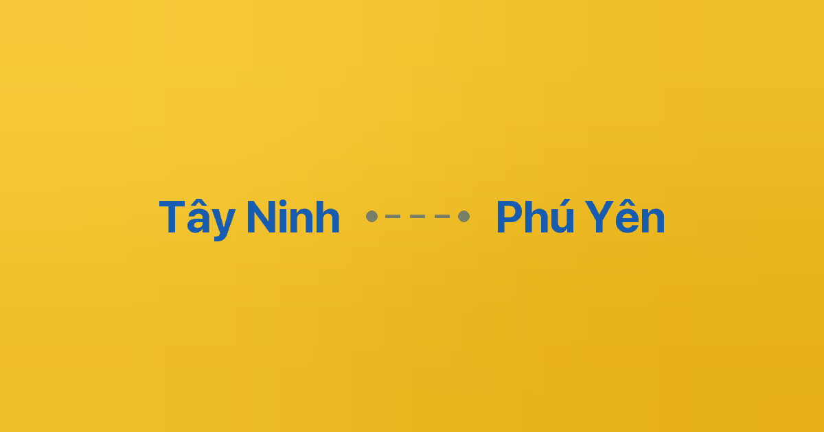 Xe ghép Tây Ninh Phú Yên