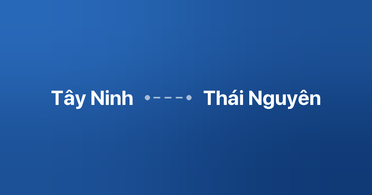 Xe ghép Tây Ninh Thái Nguyên 3 Xe ghép Tây Ninh Thái Nguyên