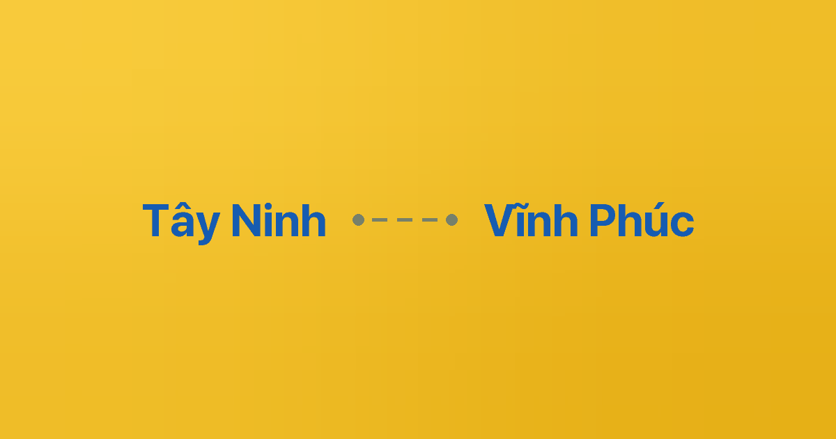 Xe ghép Tây Ninh Vĩnh Phúc