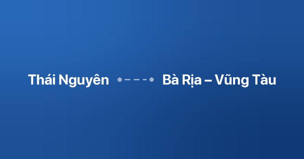Xe Ghép Thái Nguyên Bà Rịa - Vũng Tàu 4 Xe ghép Thái Nguyên Bà Rịa – Vũng Tàu