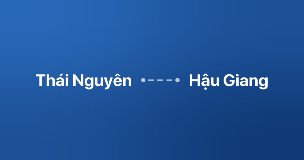 Xe Ghép Thái Nguyên Hậu Giang 3 Xe ghép Thái Nguyên Hậu Giang