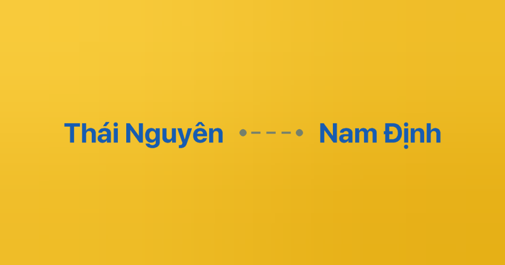 Xe Ghép Thái Nguyên Nam Định 5 Xe ghép Thái Nguyên Nam Định