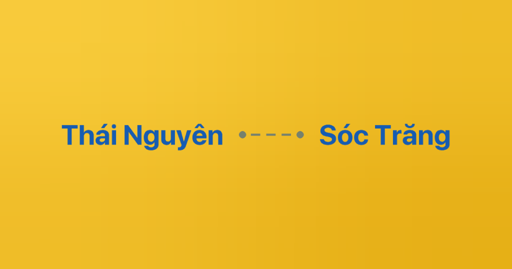 Xe Ghép Thái Nguyên Sóc Trăng 2 Xe ghép Thái Nguyên Sóc Trăng