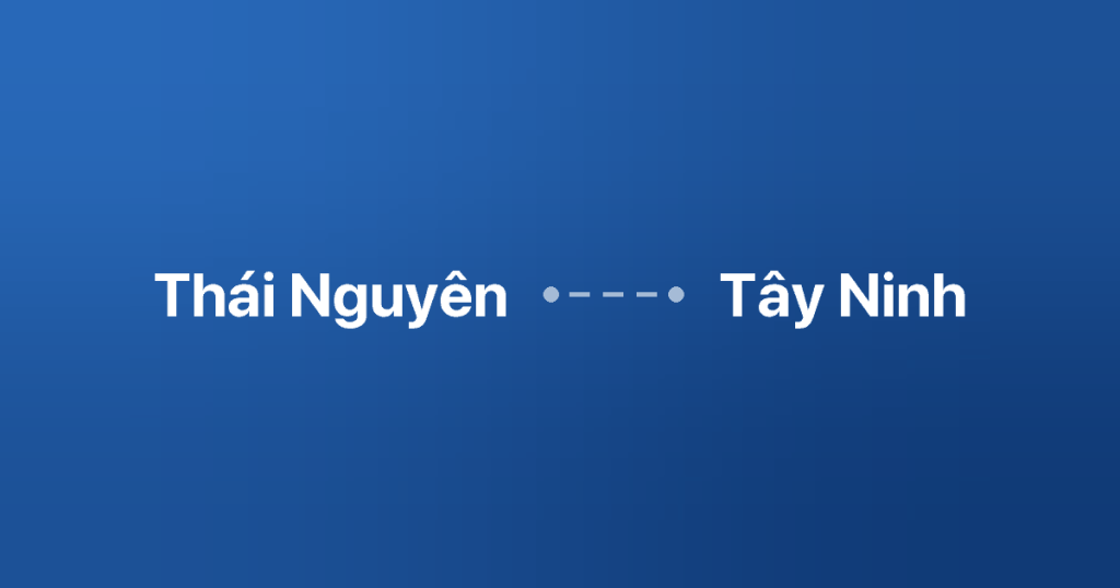 Xe Ghép Thái Nguyên Tây Ninh 3 Xe ghép Thái Nguyên Tây Ninh