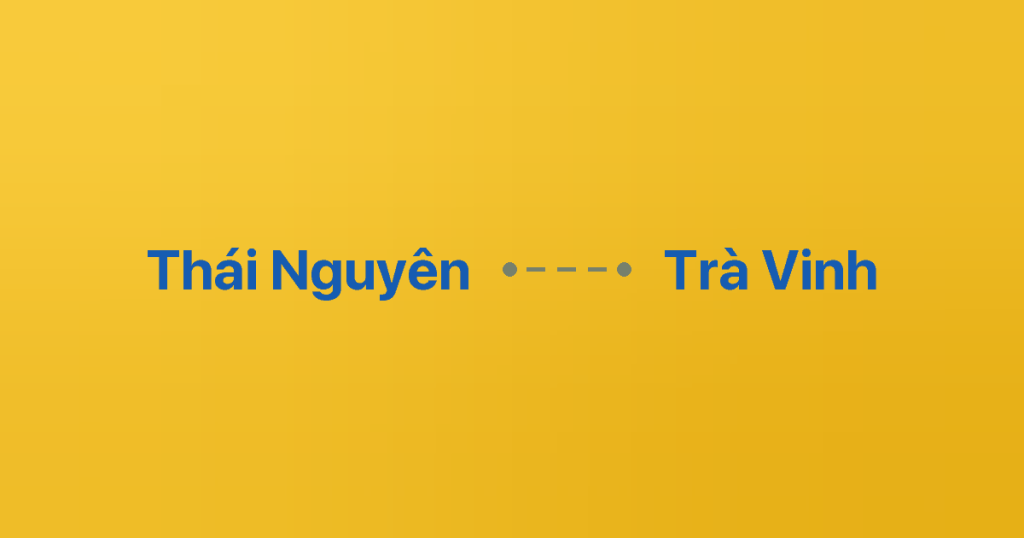 Xe Ghép Thái Nguyên Trà Vinh 2 Xe ghép Thái Nguyên Trà Vinh