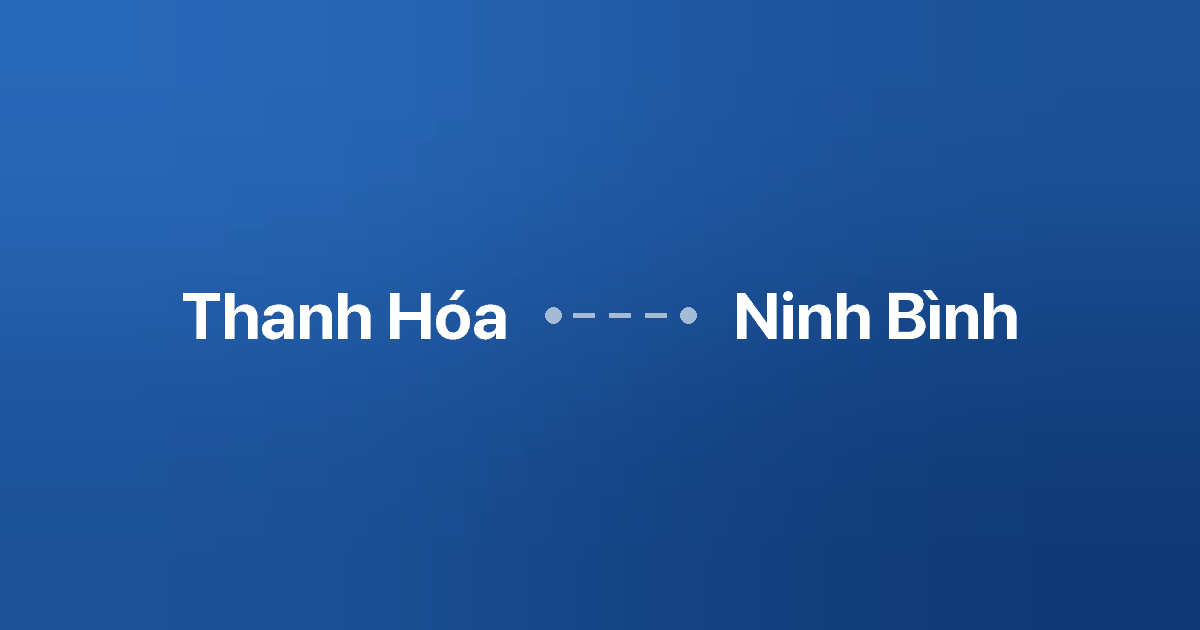 Xe ghép Thanh Hóa Ninh Bình 1 Xe ghép Thanh Hóa Ninh Bình