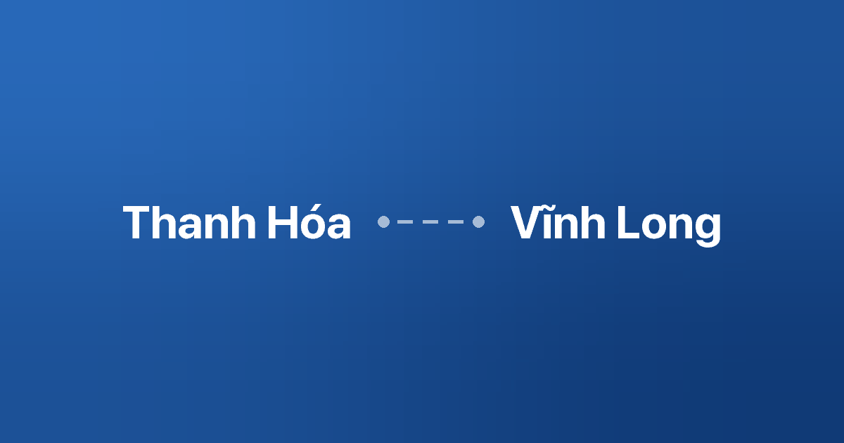 Xe ghép Thanh Hóa Vĩnh Long 2 Xe ghép Thanh Hóa Vĩnh Long
