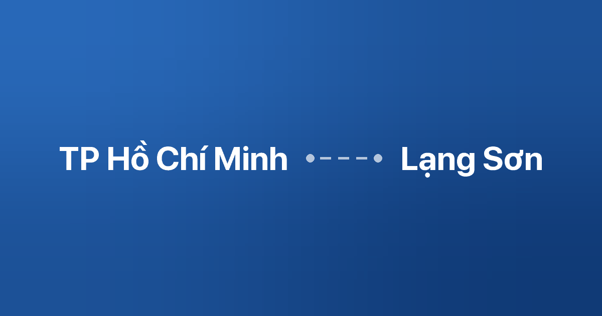 Xe ghép TP Hồ Chí Minh Lạng Sơn