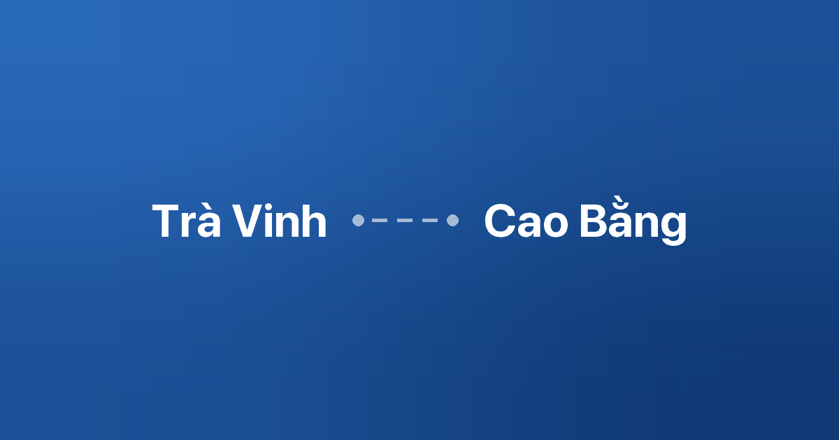 Xe ghép Trà Vinh Cao Bằng