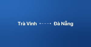 Xe ghép Trà Vinh Đà Nẵng