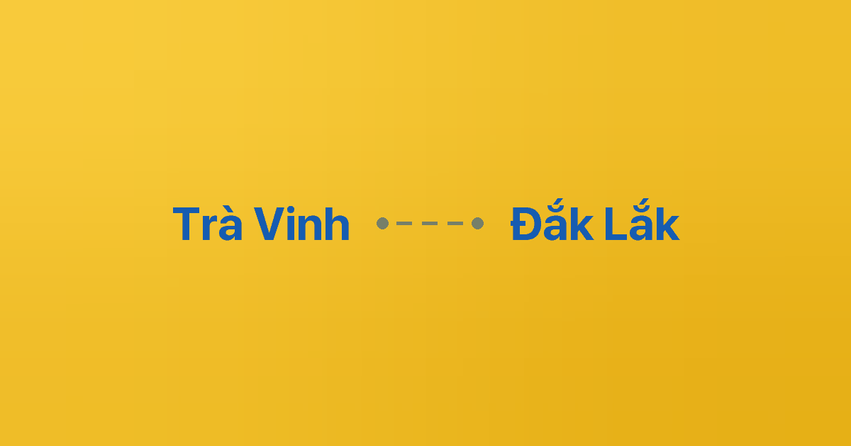 Xe ghép Trà Vinh Đắk Lắk