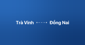 Xe ghép Trà Vinh Đồng Nai