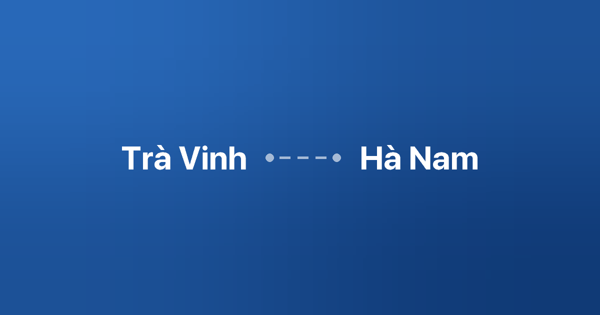 Xe ghép Trà Vinh Hà Nam 6 Xe ghép Trà Vinh Hà Nam