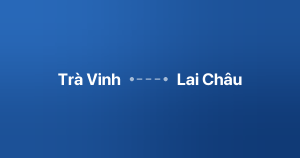 Xe ghép Trà Vinh Lai Châu