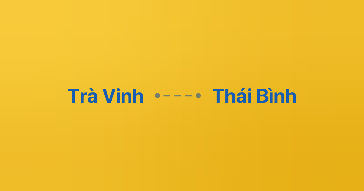 Xe ghép Trà Vinh Thái Bình 1 Xe ghép Trà Vinh Thái Bình