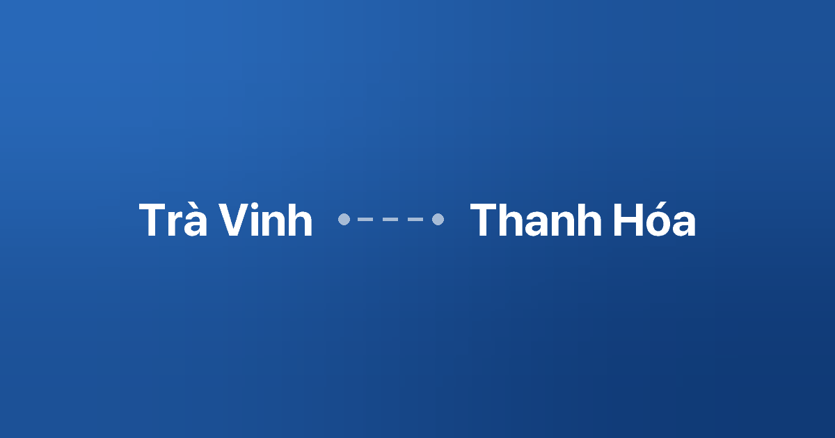 Xe ghép Trà Vinh Thanh Hóa 3 Xe ghép Trà Vinh Thanh Hóa