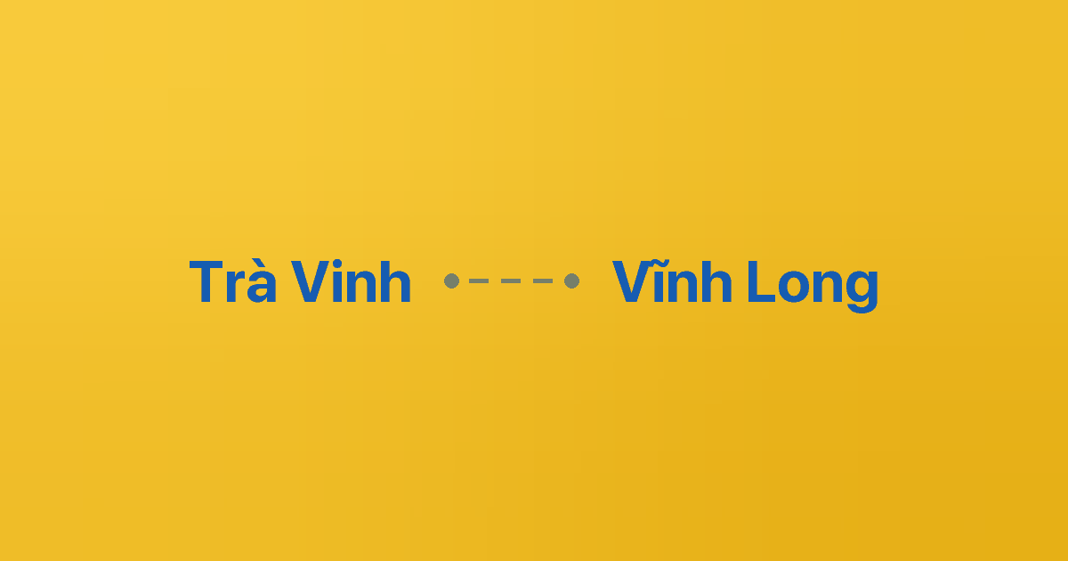 Xe ghép Trà Vinh Vĩnh Long