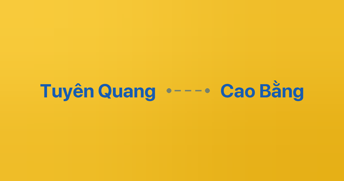 Xe ghép Tuyên Quang Cao Bằng