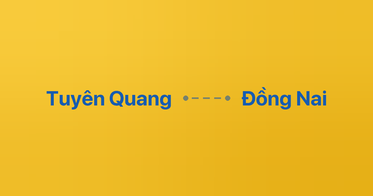 Xe ghép Tuyên Quang Đồng Nai