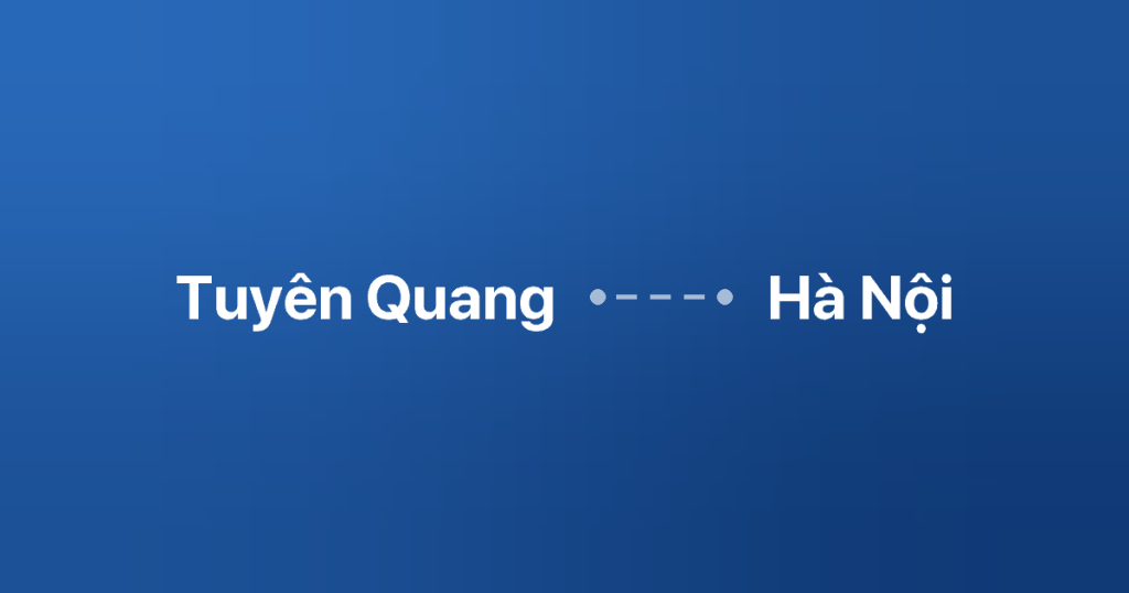Xe Ghép Tuyên Quang Hà Nội 2 Xe ghép Tuyên Quang Hà Nội