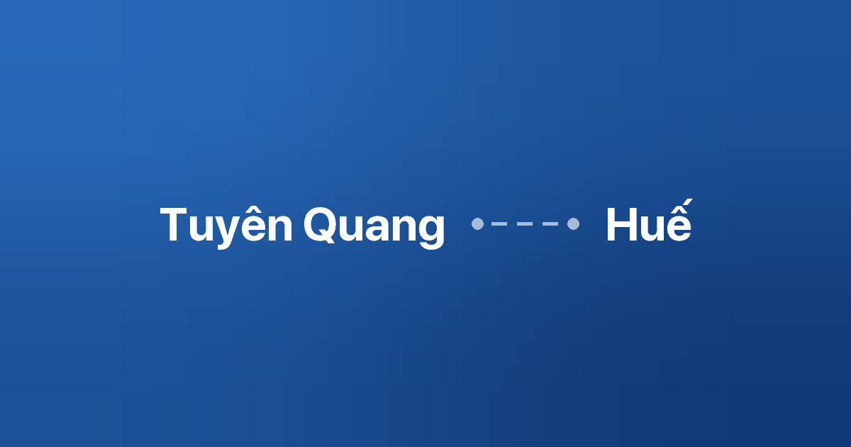 Xe ghép Tuyên Quang Huế 6 Xe ghép Tuyên Quang Huế