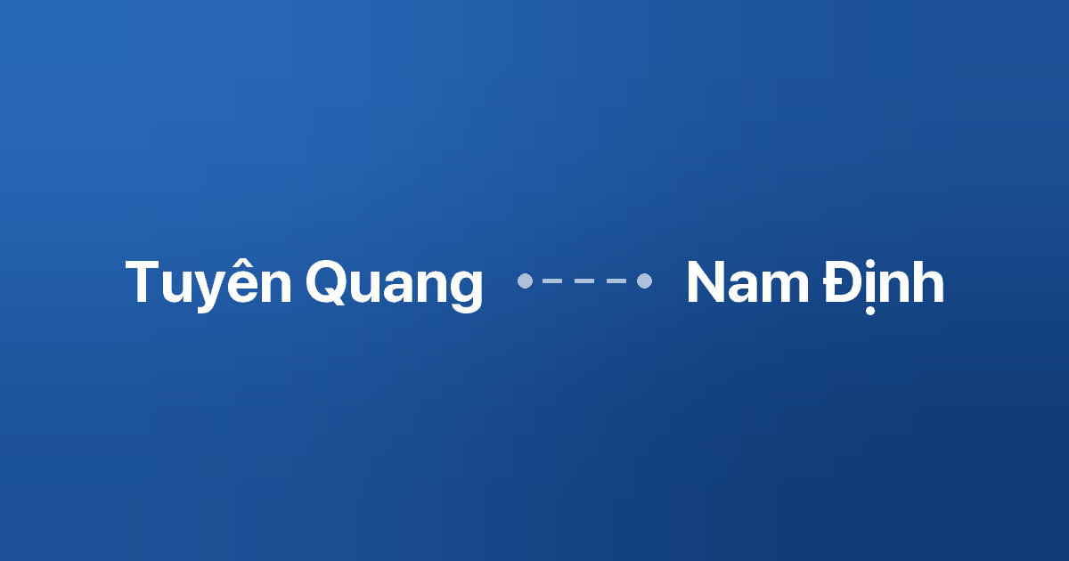 Xe ghép Tuyên Quang Nam Định