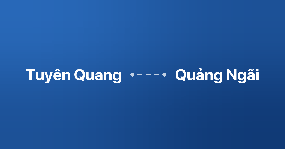 Xe ghép Tuyên Quang Quảng Ngãi