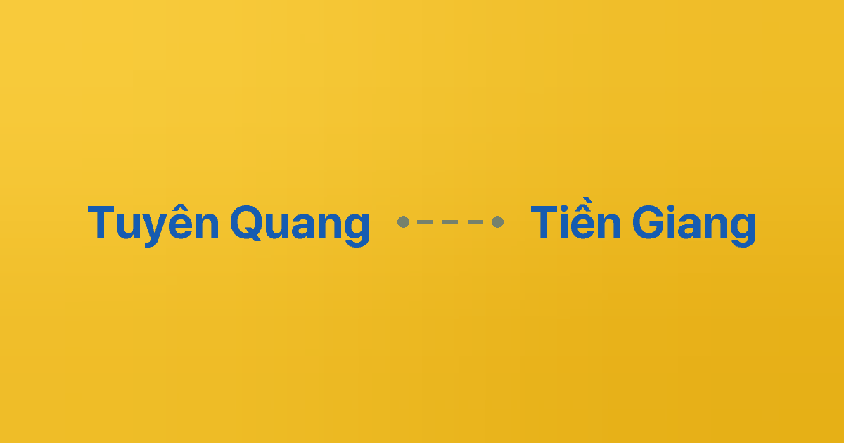 Xe ghép Tuyên Quang Tiền Giang 1 Xe ghép Tuyên Quang Tiền Giang