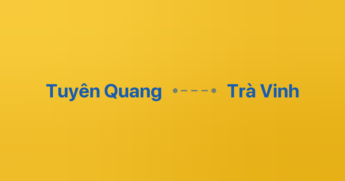 Xe ghép Tuyên Quang Trà Vinh 2 Xe ghép Tuyên Quang Trà Vinh
