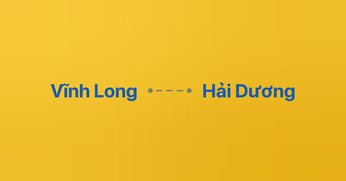 Xe ghép Vĩnh Long Hải Dương 6 Xe ghép Vĩnh Long Hải Dương