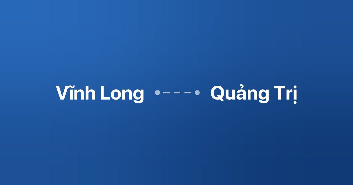 Xe ghép Vĩnh Long Quảng Trị