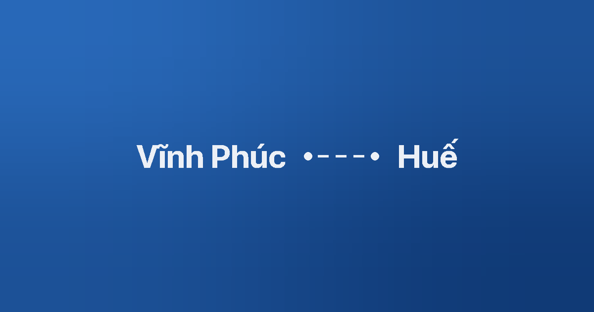 Xe ghép Vĩnh Phúc Huế 2 Xe ghép Vĩnh Phúc Huế