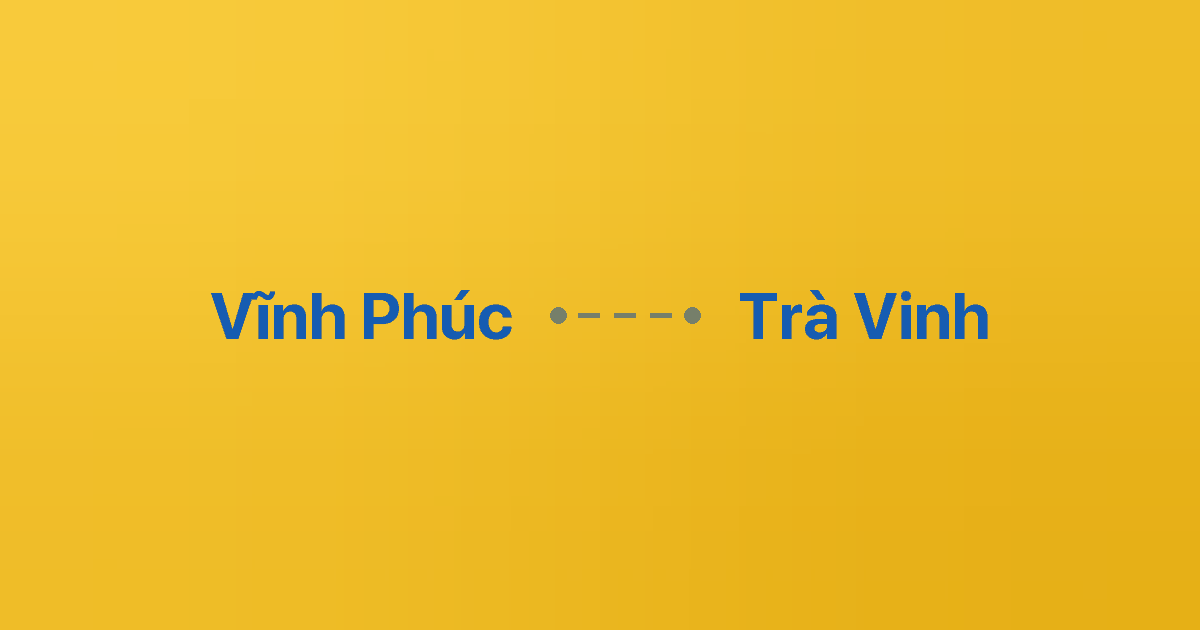Xe ghép Vĩnh Phúc Trà Vinh