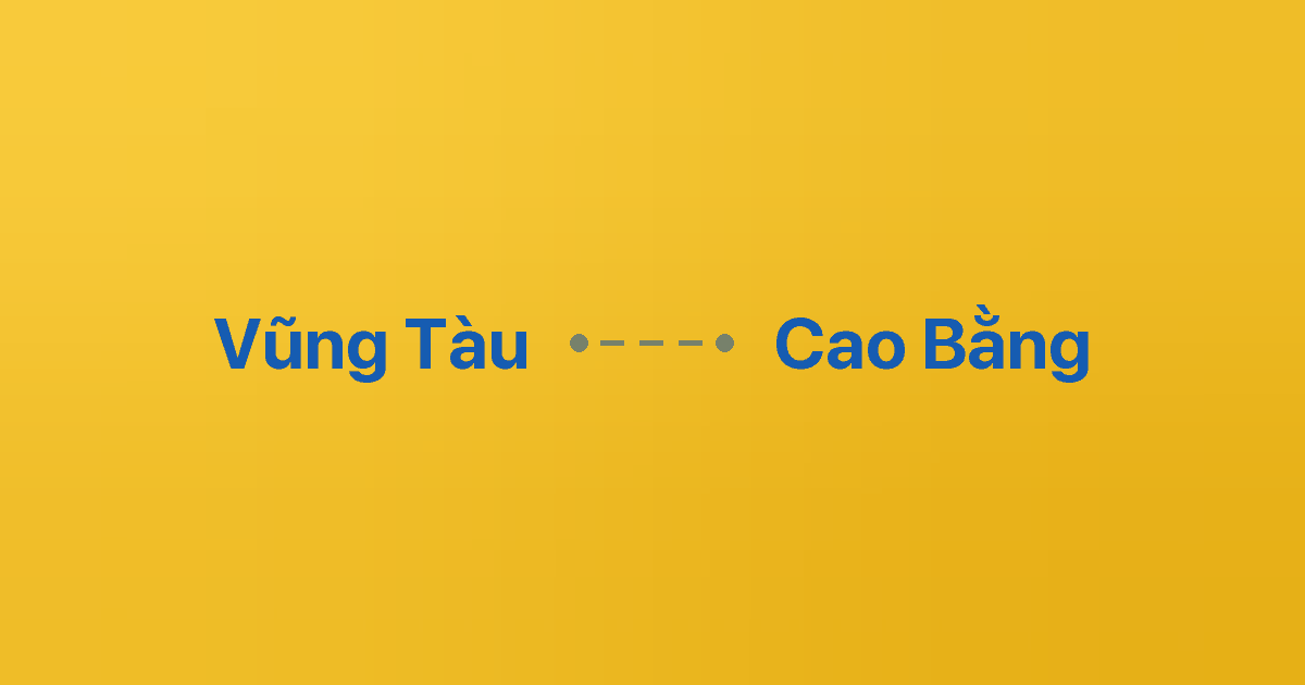 Xe ghép Vũng Tàu Cao Bằng